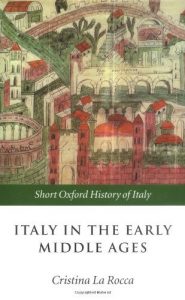 Baixar Italy in the Early Middle Ages: 476-1000 (Short Oxford History of Italy) pdf, epub, ebook