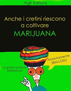 Baixar Anche i cretini riescono a coltivare marijuana pdf, epub, ebook