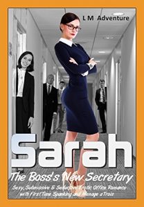 Baixar Sarah – The Boss’s New Secretary: Sexy, Submissive & Seductive Erotic Office Romance with First Time Spanking and Menage a Trois (English Edition) pdf, epub, ebook