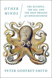 Baixar Other Minds: The Octopus, the Sea, and the Deep Origins of Consciousness pdf, epub, ebook