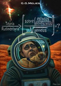 Baixar TEORIA RUDIMENTARIA SOBRE ESTADOS ENTRELAZADOS Y GEMELOS: La cuestión Schrödinger (Spanish Edition) pdf, epub, ebook