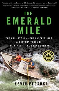 Baixar The Emerald Mile: The Epic Story of the Fastest Ride in History Through the Heart of the Grand Canyon (English Edition) pdf, epub, ebook