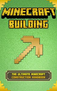 Baixar Minecraft Building: The Ultimate Minecraft Construction Handbook (Minecraft Secrets, Minecraft For Kids, Minecraft House Ideas, Minecraft Diary) (English Edition) pdf, epub, ebook