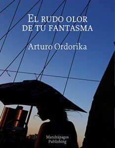 Baixar El rudo olor de tu fantasma (Spanish Edition) pdf, epub, ebook