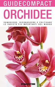 Baixar Orchidee: Conoscere, riconoscere e coltivare le varietà più importanti del mondo (Guide compact) pdf, epub, ebook