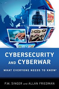 Baixar Cybersecurity and Cyberwar: What Everyone Needs to Know® pdf, epub, ebook