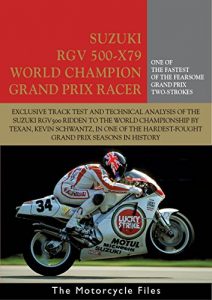 Baixar SUZUKI RGV500 X79 WORLD CHAMPIONSHIP WINNER: The bike that took Kevin Schwantz to the 1993 world title (The Motorcycle Files Book 14) (English Edition) pdf, epub, ebook