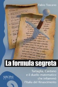 Baixar La formula segreta. Tartaglia, Cardano e il duello matematico che infiammò l’Italia del Rinascimento (Galápagos) pdf, epub, ebook