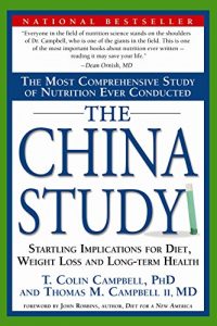 Baixar The China Study: The Most Comprehensive Study of Nutrition Ever Conducted and the Startling Implications for Diet, Weight Loss and Long-Term Health pdf, epub, ebook