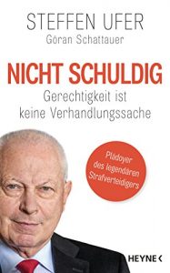 Baixar Nicht schuldig: Gerechtigkeit ist keine Verhandlungssache – Ein Plädoyer des legendären Strafverteidigers (German Edition) pdf, epub, ebook