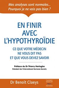 Baixar En finir avec l’hypothyroïdie: Ce que votre médecin ne vous dit et que vous devez savoir (MEDECINE) pdf, epub, ebook