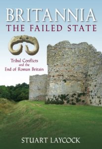 Baixar Britannia – The Failed State: Tribal Conflict and the End of Roman Britain pdf, epub, ebook