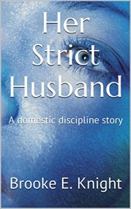 Baixar Her Strict Husband: A Domestic Discipline Story (English Edition) pdf, epub, ebook