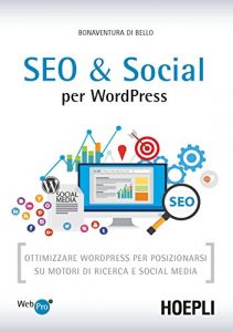 Baixar SEO e Social per WordPress: Ottimizzare WordPress per posizionarsi su motori di ricerca e social media pdf, epub, ebook