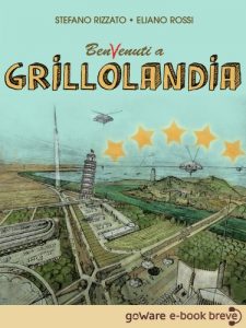 Baixar BenVenuti a Grillolandia. Come sarebbe l’Italia se Grillo e il Movimento 5 stelle avessero il 100% (Istantanee Vol. 27) pdf, epub, ebook