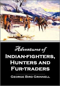 Baixar Adventures of Indian-fighters, Hunters and  Fur-traders (1913) (English Edition) pdf, epub, ebook