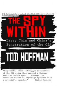 Baixar The Spy Within: Larry Chin and China’s Penetration of the CIA (English Edition) pdf, epub, ebook