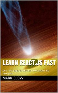 Baixar Learn React.js Fast: Over 250 pages of technical information and examples! (English Edition) pdf, epub, ebook