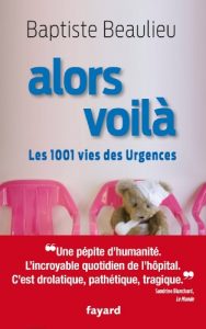 Baixar Alors voilà : Les 1001 vies des Urgences (Documents) (French Edition) pdf, epub, ebook