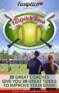 Baixar The Fastpitch Book: 20 Great Softball Coaches Give You 20 Great Tools (English Edition) pdf, epub, ebook