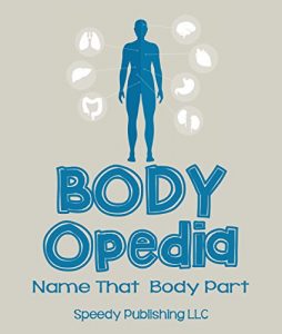 Baixar Body-OPedia Name That Body Part: Human Anatomy for Kids pdf, epub, ebook
