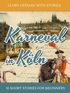 Baixar Learn German with Stories: Karneval in Köln – 10 Short Stories for Beginners (Dino lernt Deutsch 3) (German Edition) pdf, epub, ebook