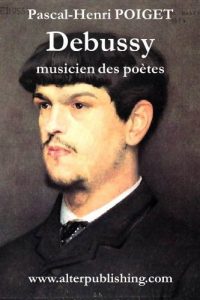 Baixar Debussy musicien des poètes (French Edition) pdf, epub, ebook