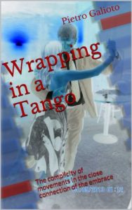 Baixar Wrapping in a Tango: The complicity of movements in the close connection of the embrace (English Edition) pdf, epub, ebook