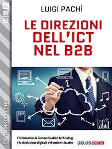 Baixar Le direzioni dell’ICT nel B2B (TechnoVisions) pdf, epub, ebook