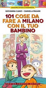 Baixar 101 cose da fare a Milano con il tuo bambino (eNewton Manuali e guide) pdf, epub, ebook