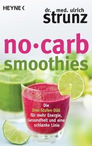 Baixar No-Carb-Smoothies: Die Drei-Stufen-Diät für mehr Energie, Gesundheit und eine schlanke Linie (German Edition) pdf, epub, ebook