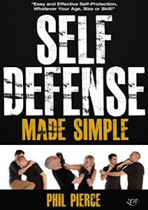 Baixar Self Defense Made Simple: Easy and Effective Self Protection Whatever Your Age, Size or Skill! (Self Defense and Self Protection) (English Edition) pdf, epub, ebook