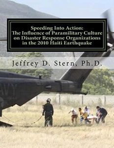 Baixar Speeding Into Action: The Influence of Paramilitary Culture on Disaster Response Organizations in the 2010 Haiti Earthquake (English Edition) pdf, epub, ebook