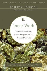 Baixar Inner Work: Using Dreams and Active Imagination for Personal Growth pdf, epub, ebook