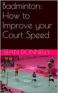 Baixar Badminton: How to Improve your Court Speed (English Edition) pdf, epub, ebook