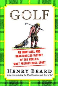 Baixar Golf: An Unofficial and Unauthorized History of the World’s Most Preposterous Sport (English Edition) pdf, epub, ebook