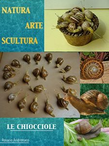Baixar Natura Arte Scultura – Le Chiocciole pdf, epub, ebook