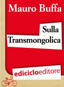 Baixar Sulla Transmongolica. Oltre 9000 km in treno da Mosca a Pechino sulle orme di Gengis Khan (Altri viaggi) pdf, epub, ebook