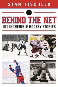 Baixar Behind the Net: 106 Incredible Hockey Stories pdf, epub, ebook