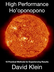 Baixar High Performance Ho’oponopono: 10 Practical Methods for Experiencing Results (English Edition) pdf, epub, ebook