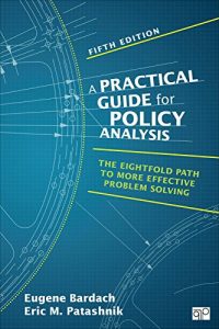 Baixar A Practical Guide for Policy Analysis: The Eightfold Path to More Effective Problem Solving pdf, epub, ebook