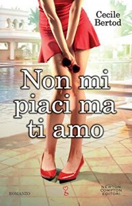 Baixar Non mi piaci ma ti amo (eNewton Narrativa) pdf, epub, ebook