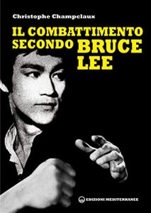 Baixar Il combattimento secondo Bruce Lee (Arti marziali) pdf, epub, ebook