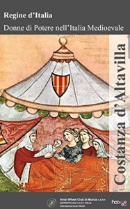 Baixar Costanza d’Altavilla (Regine d’Italia – Donne di potere nell’Italia Medievale Vol. 1) pdf, epub, ebook