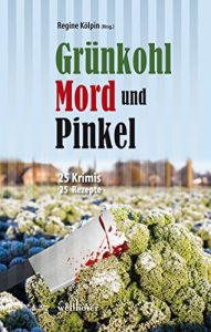 Baixar Grünkohl, Mord und Pinkel: 25 Ostfrieslandkrimis und 25 Rezepte (German Edition) pdf, epub, ebook