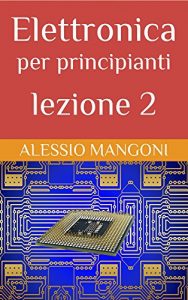 Baixar Elettronica per principianti lezione 2 pdf, epub, ebook