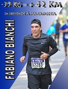 Baixar – 35 Kg = + 42 Km: Da obesidade `a maratona (Portuguese Edition) pdf, epub, ebook