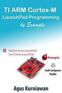 Baixar TI ARM Cortex-M LaunchPad Programming by Example (English Edition) pdf, epub, ebook