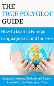 Baixar Foreign Language Learning: for Beginners (2nd EDITION REVISED & EXPANDED) – Learn any Foreign Language Fast and For Free: Language Learning Methods and … Fast & for Free Book 1) (English Edition) pdf, epub, ebook