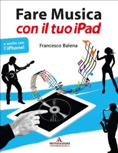 Baixar Fare musica con il tuo iPad (Argomenti generali) pdf, epub, ebook